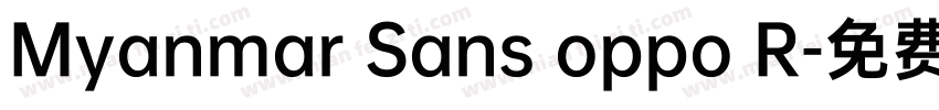 Myanmar Sans oppo R字体转换